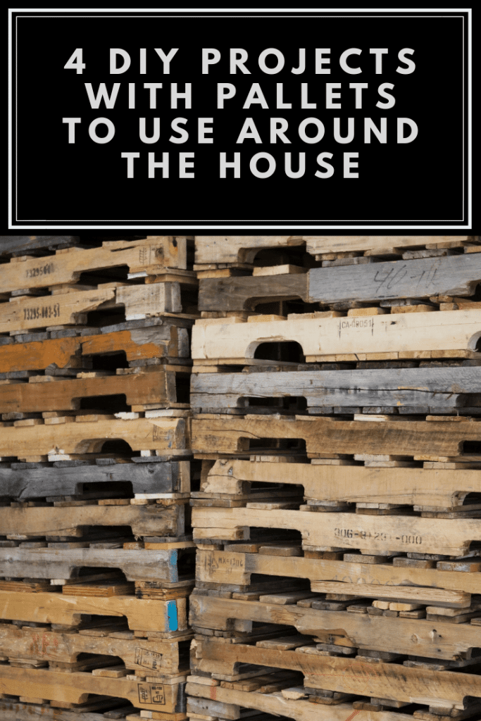 4 DIY Projects With Pallets to Use Around The House