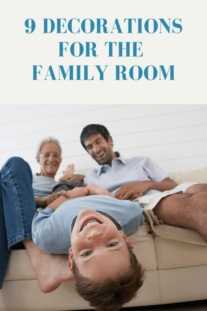 9 Decorations for the Family Room