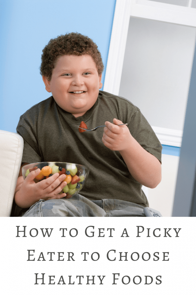 How to Get a Picky Eater to Choose Healthy Foods