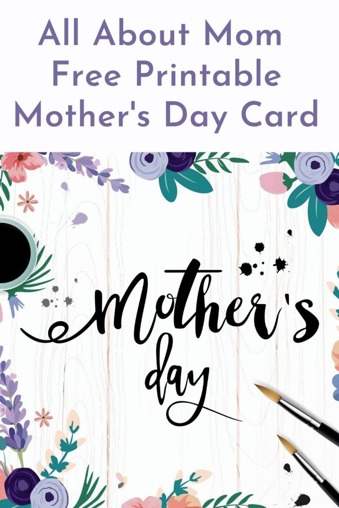 All About Mom Free Printable Mother's Day Card