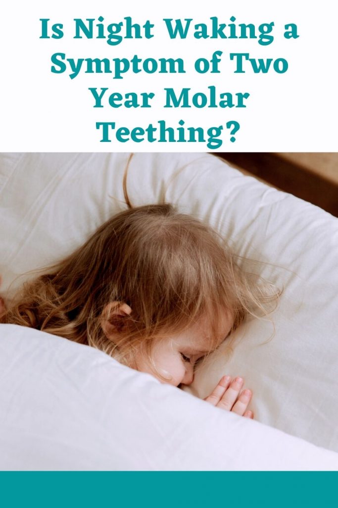 Is Night Waking a Symptom of Two Year Molar Teething