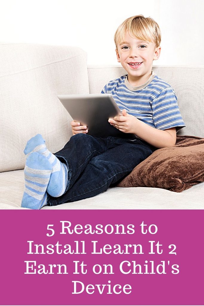 5 Reasons to Install Learn It 2 Earn It on Child's Device