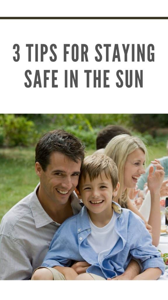3 Tips for Staying Safe in the Sun