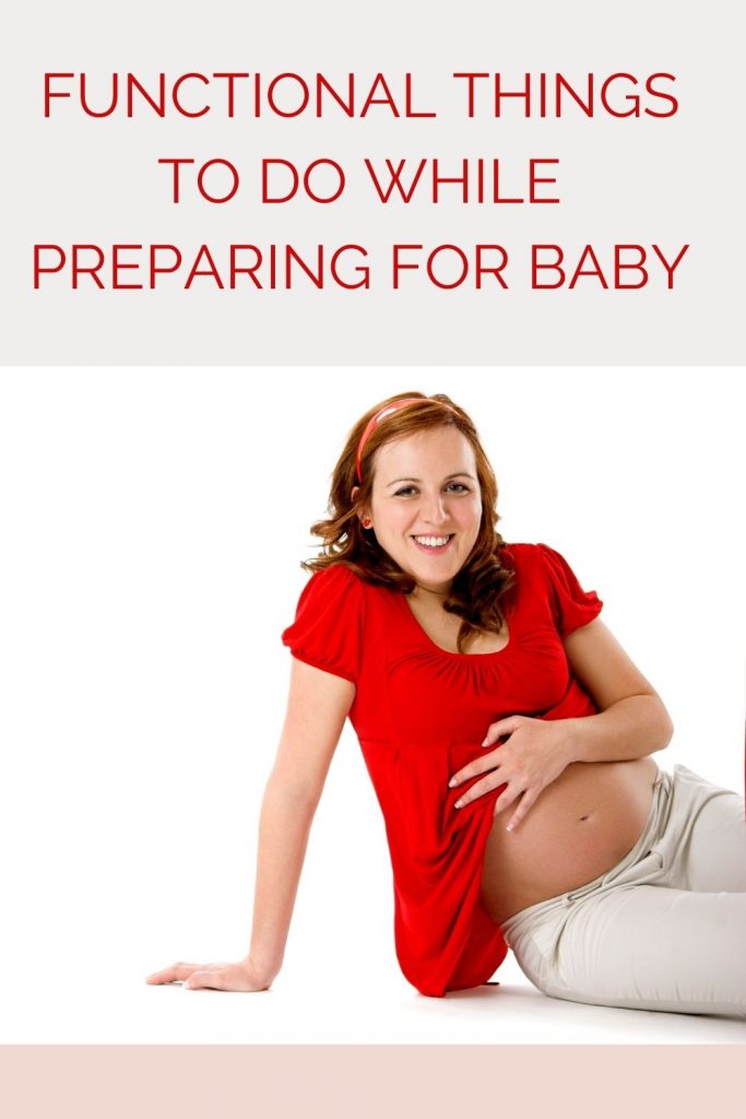 Functional Things to Do While Preparing for Baby
