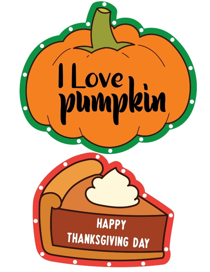 I Love Pumpkin and Happy Thanksgiving Day Pie