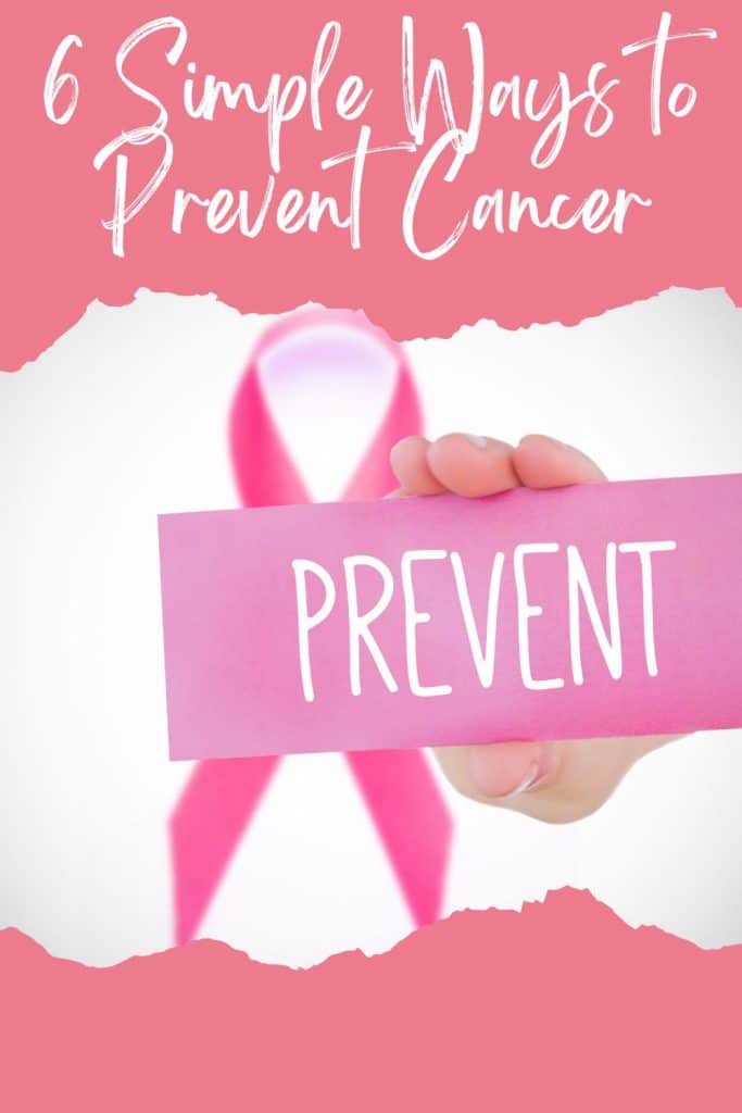 6 Simple Ways to Prevent Cancer