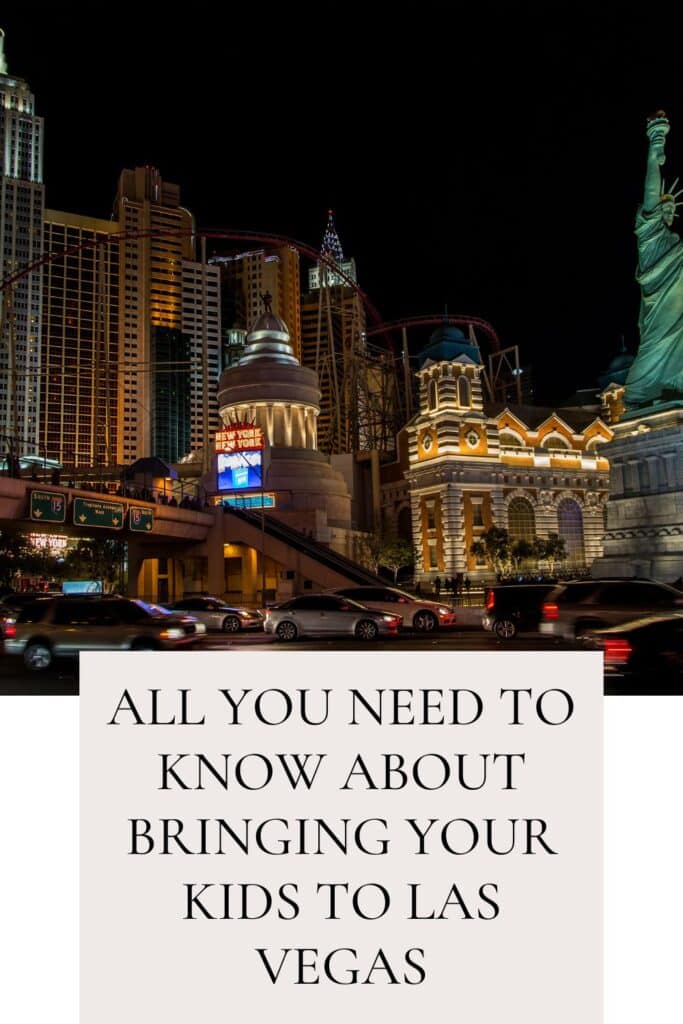 All You Need To Know About Bringing Your Kids to Las Vegas