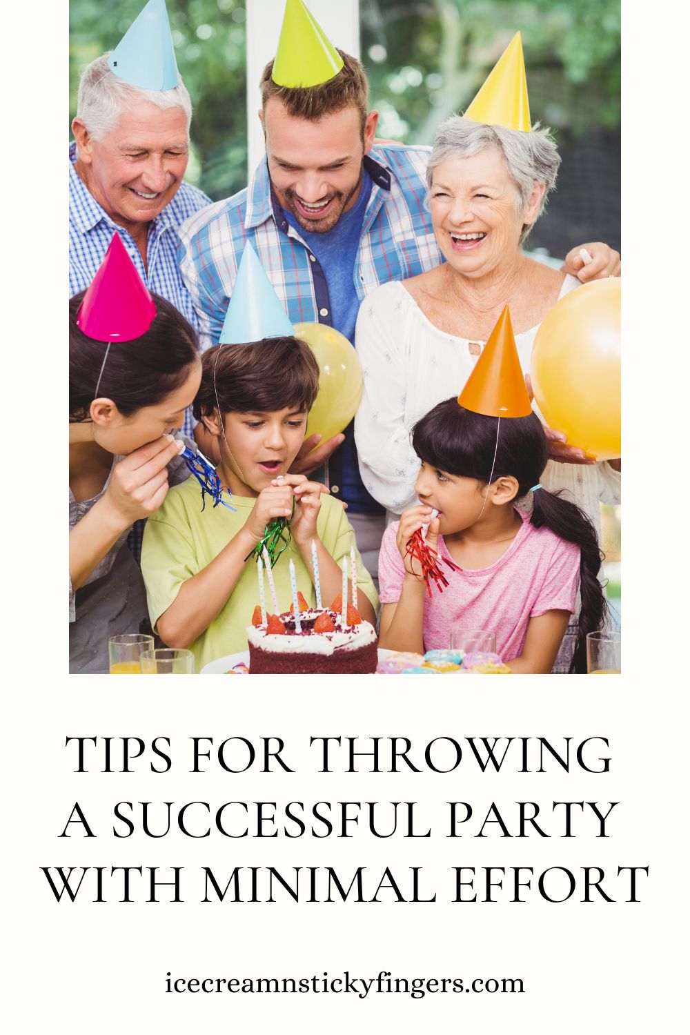 Tips for Throwing a Successful Party With Minimal Effort Ice Cream n Sticky Fingers
