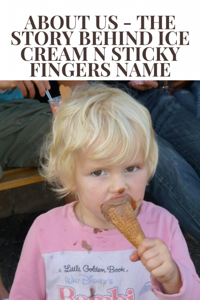 About Us - The Story Behind Ice Cream n Sticky Fingers