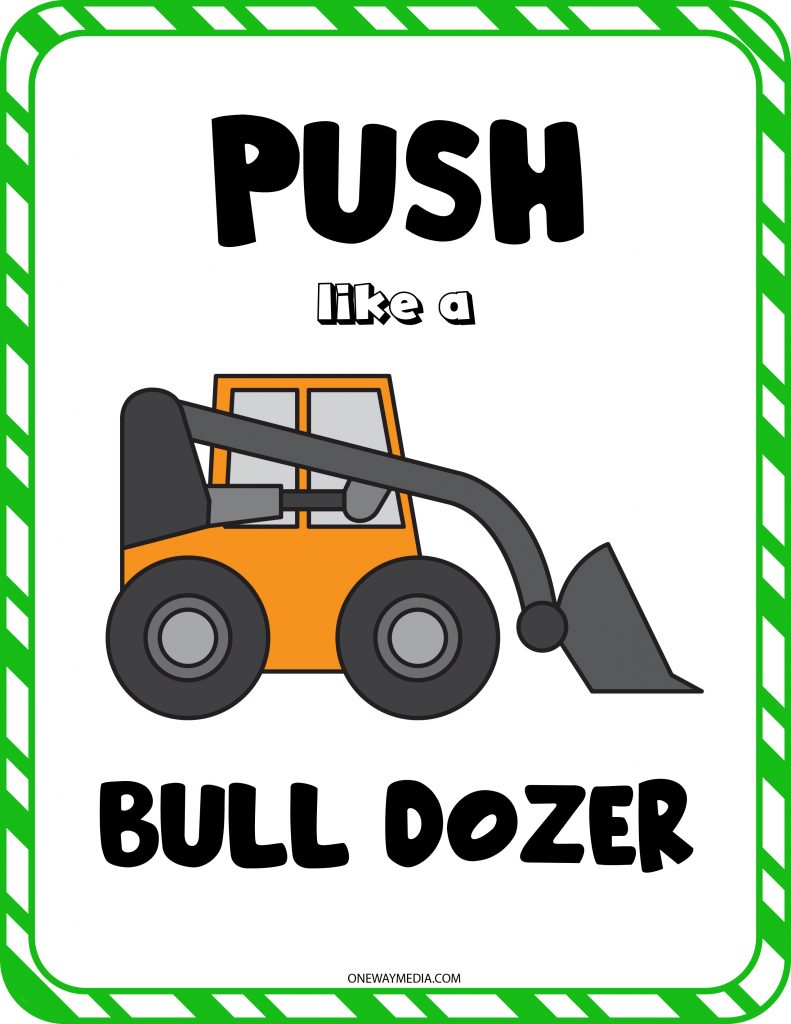 Push Like a Bulldozer