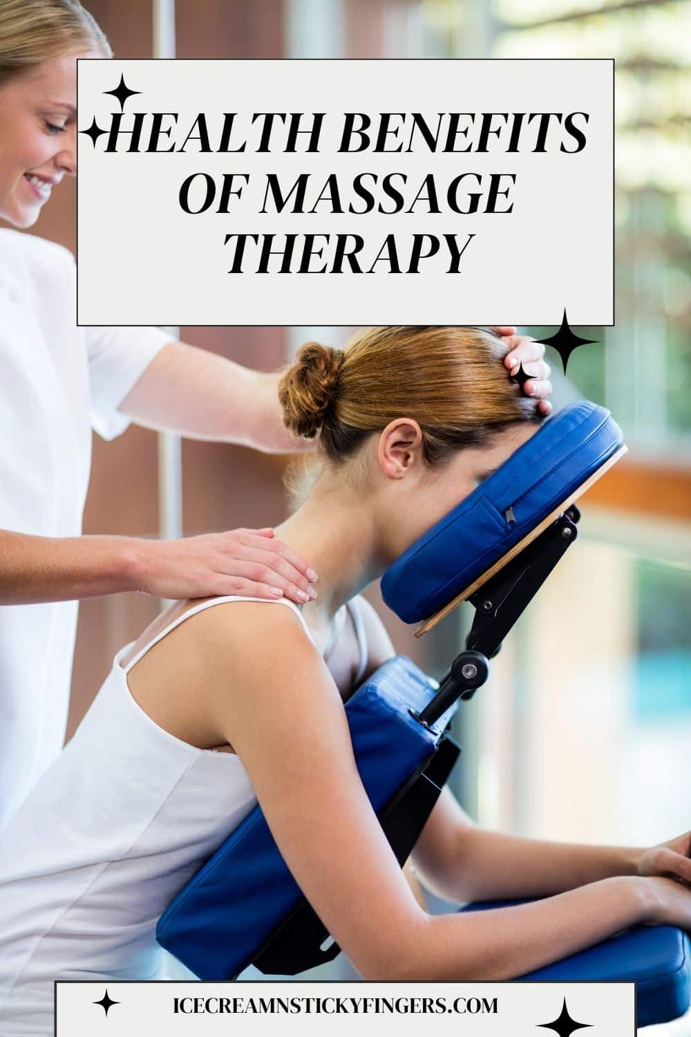 Health Benefits of Massage Therapy - Ice Cream n Sticky Fingers