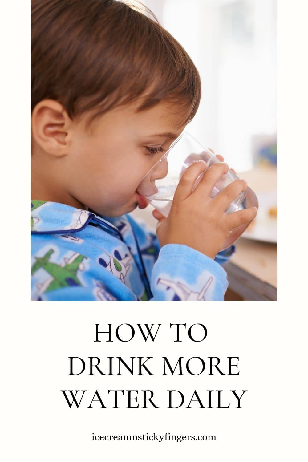 How to Drink More Water Daily Ice Cream n Sticky Fingers