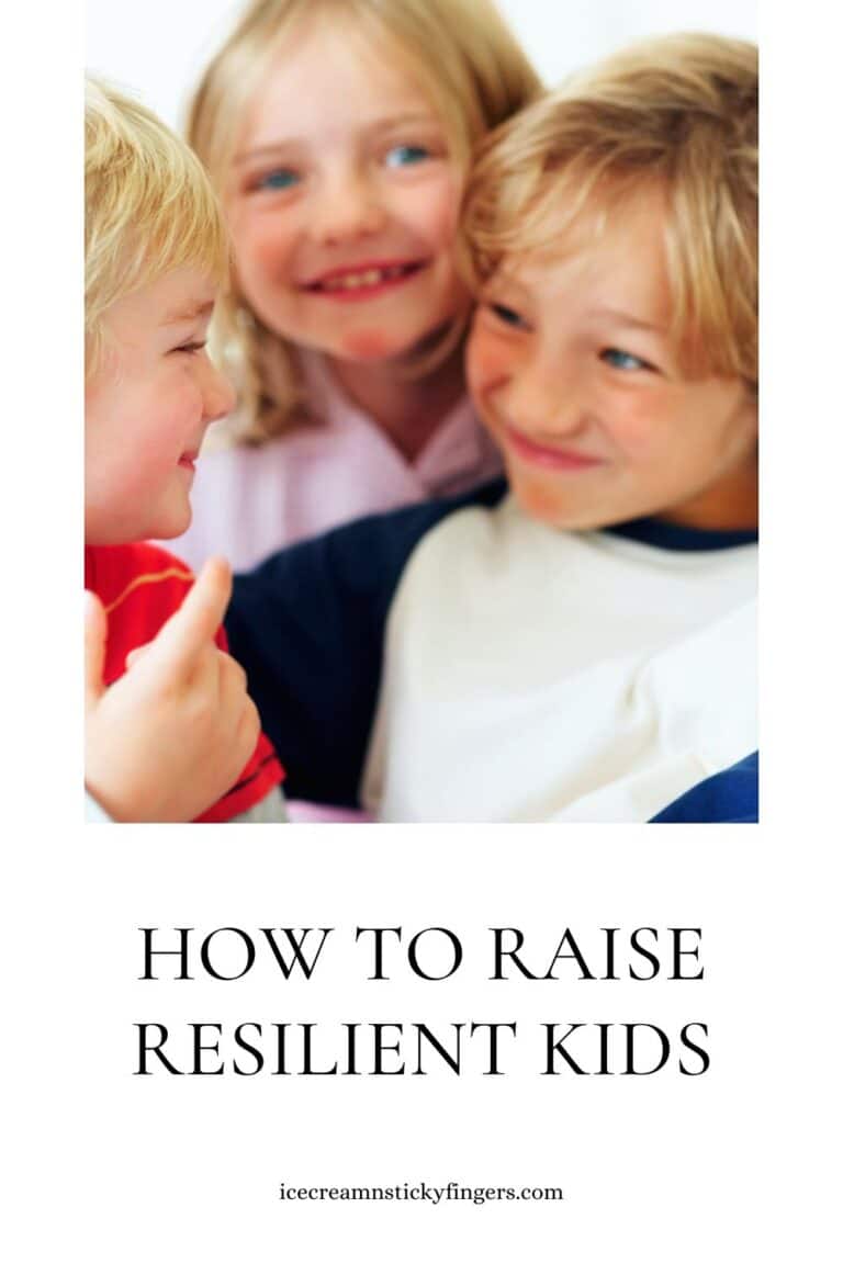 How to Raise Resilient Kids - Ice Cream n Sticky Fingers