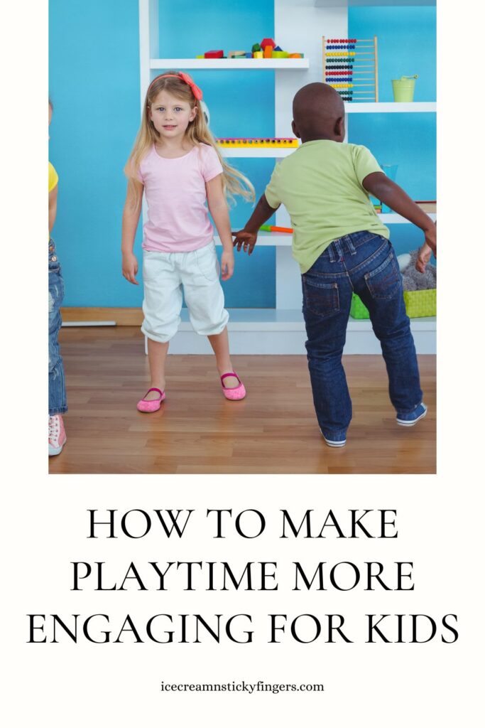 How To Make Playtime More Engaging for Kids