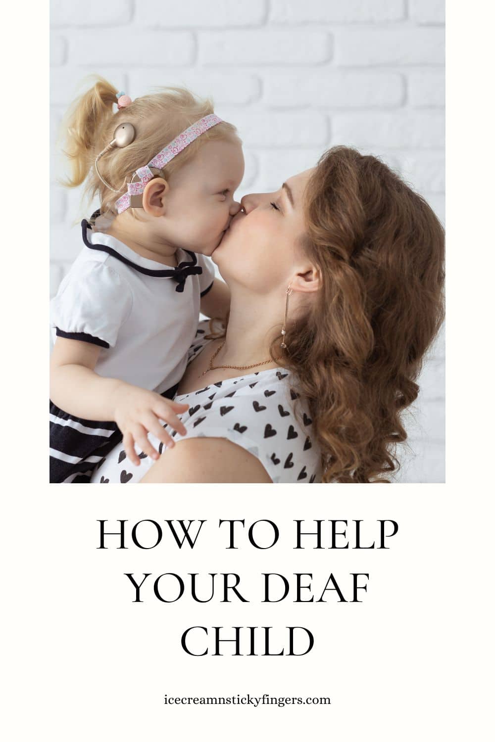 Def Child How to Help Your Deaf Child - Ice Cream n Sticky Fingers