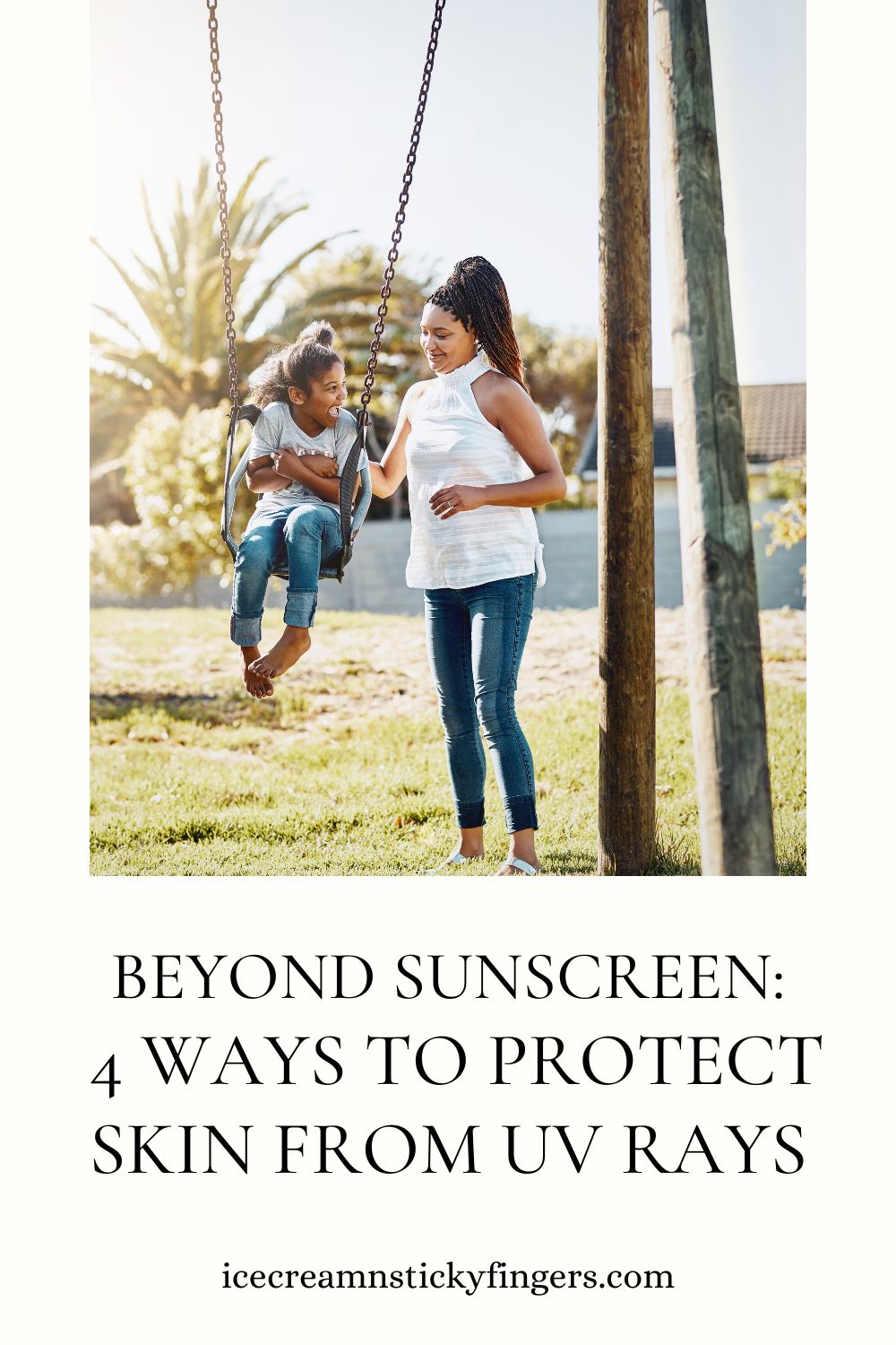 Beyond Sunscreen: 4 Ways To Protect Skin From UV Rays - Ice Cream n 