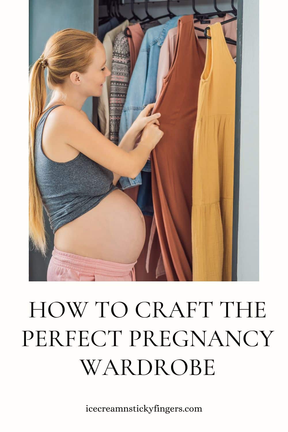 How To Craft the Perfect Pregnancy Wardrobe - Ice Cream n Sticky Fingers