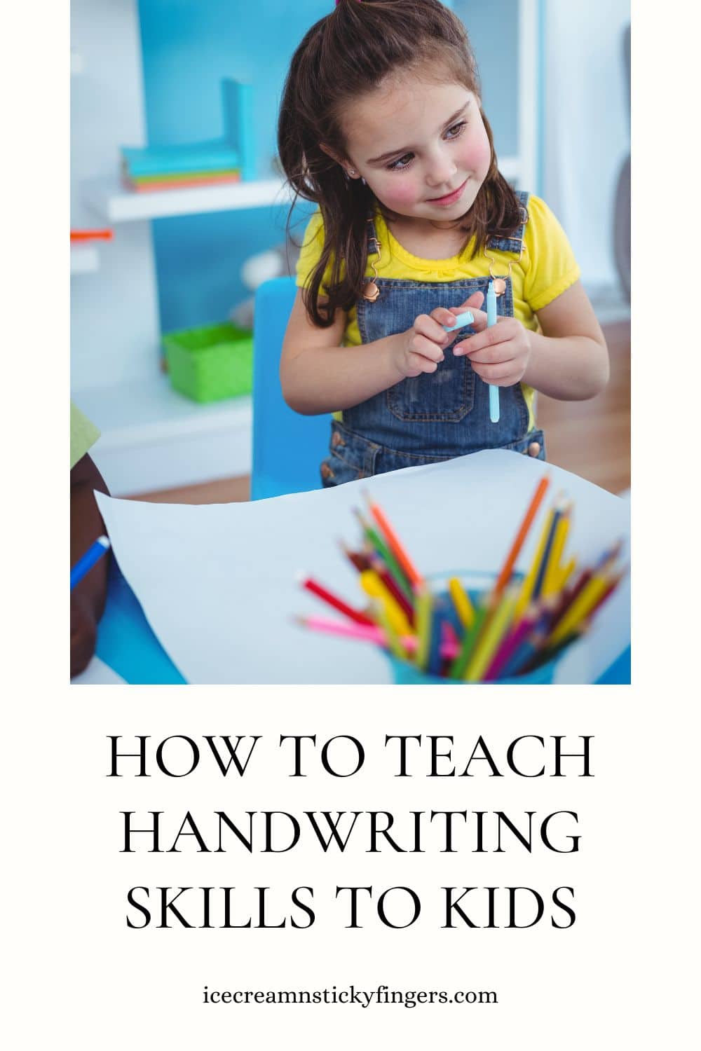 How to Teach Handwriting Skills to Kids - Ice Cream n Sticky Fingers