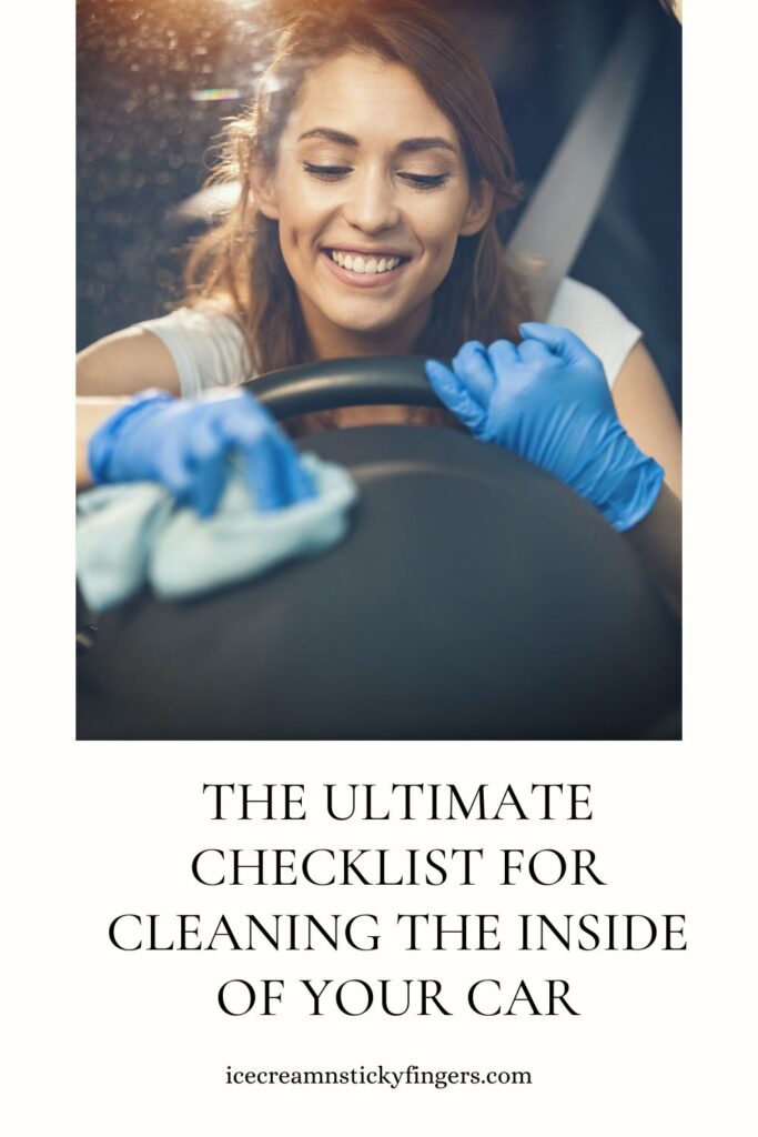 The Ultimate Checklist for Cleaning the Inside of Your Car