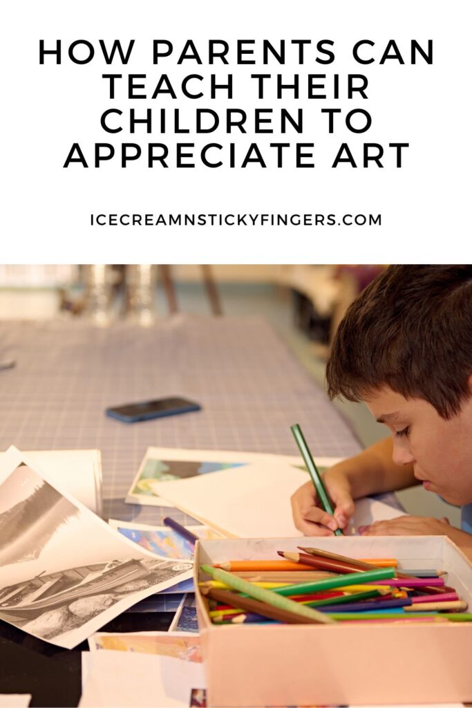 How Parents Can Teach Their Children To Appreciate Art