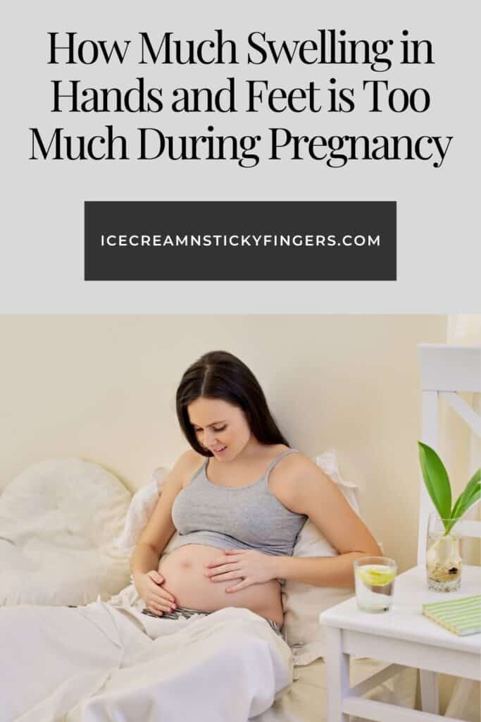 How Much Swelling in Hands and Feet is Too Much During Pregnancy