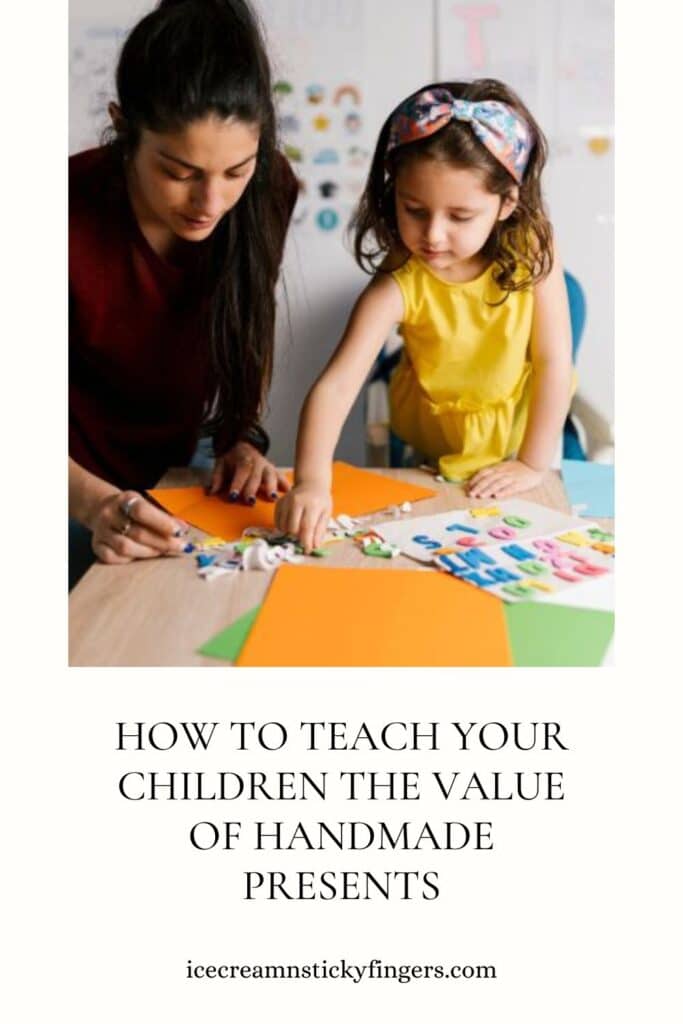 How To Teach Your Children the Value of Handmade Presents