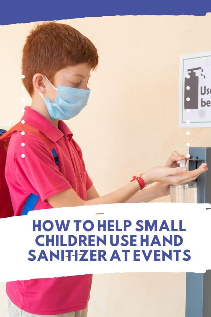 How To Help Small Children Use Hand Sanitizer at Events