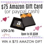 Enter to Win a $75 Amazon Gift Card or Paypal Cash Giveaway