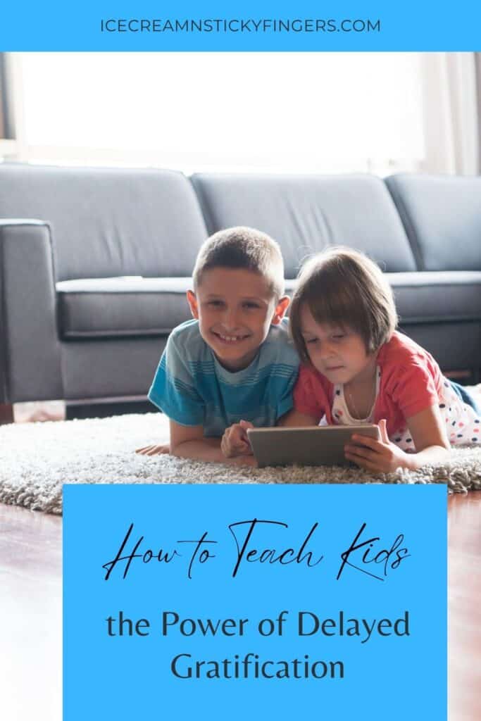 How to Teach Kids the Power of Delayed Gratification