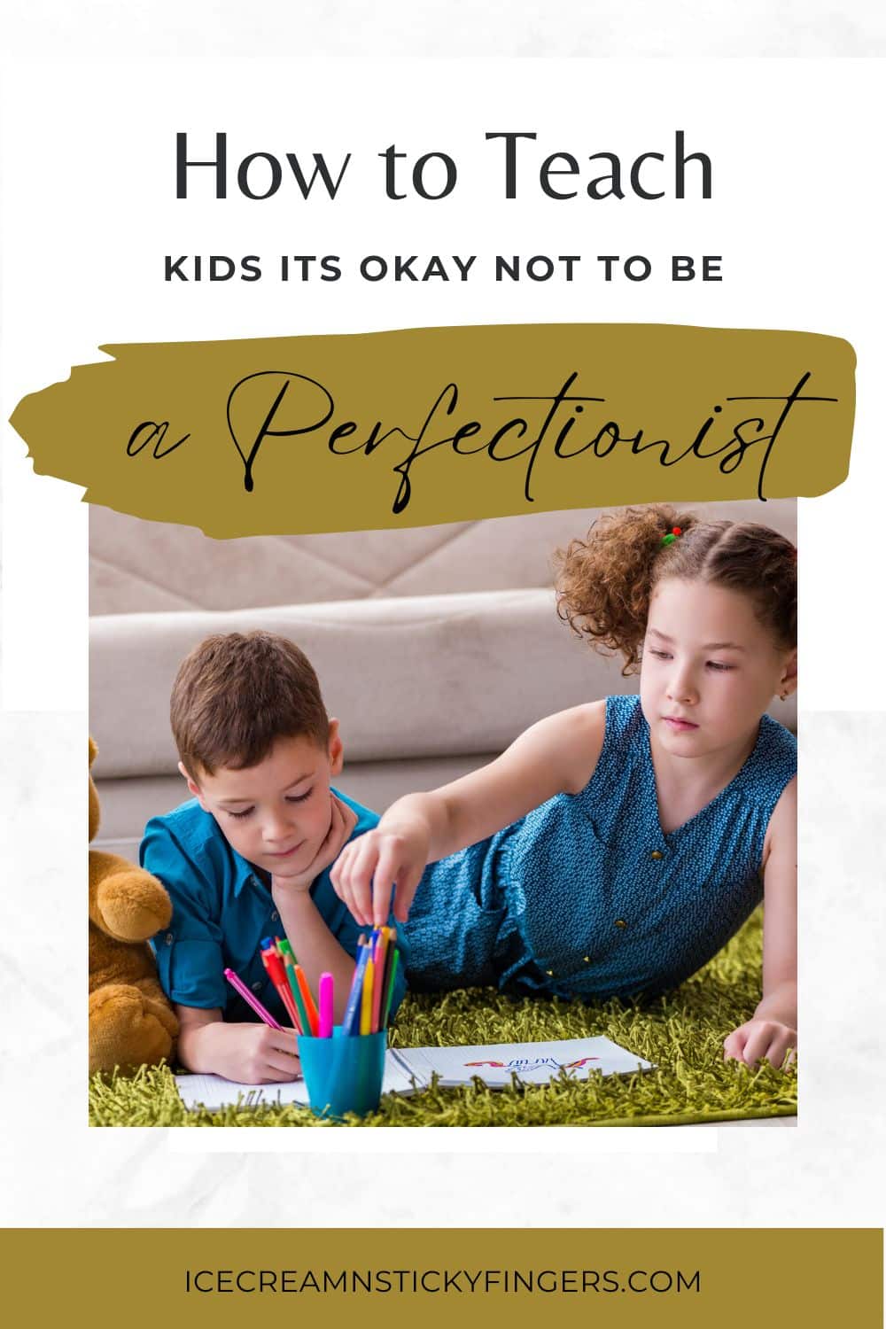 How to Teach Kids Its Okay Not to Be a Perfectionist - Ice Cream n ...