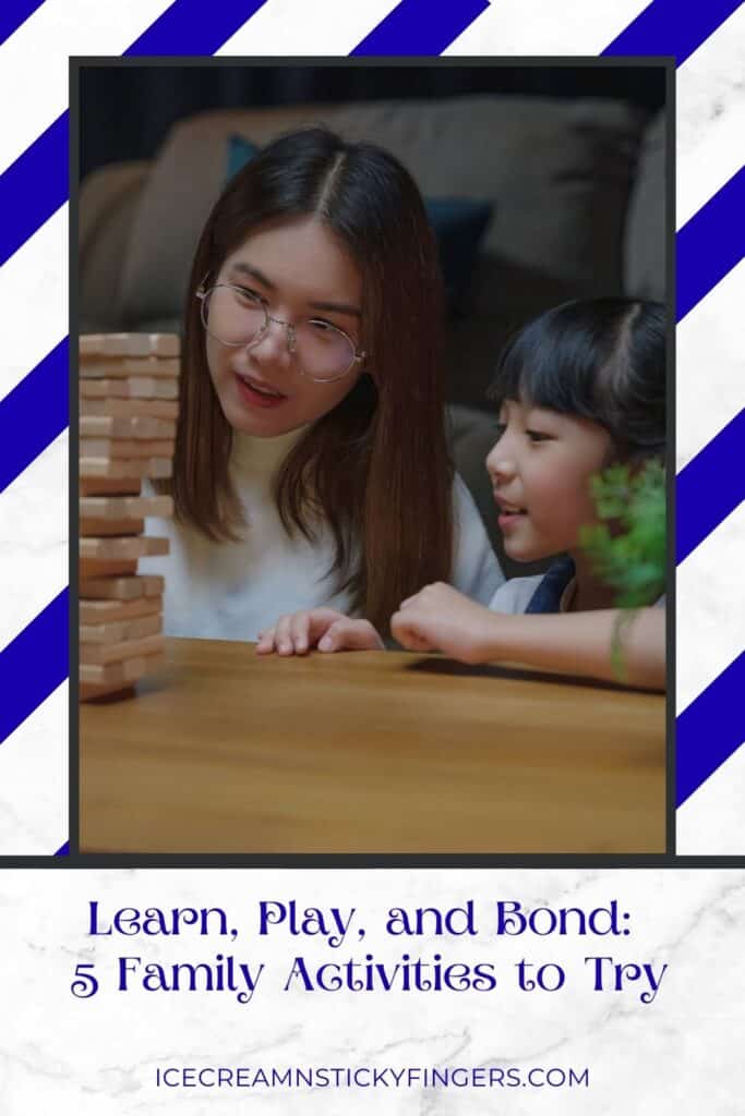 Learn, Play, and Bond: 5 Family Activities to Try