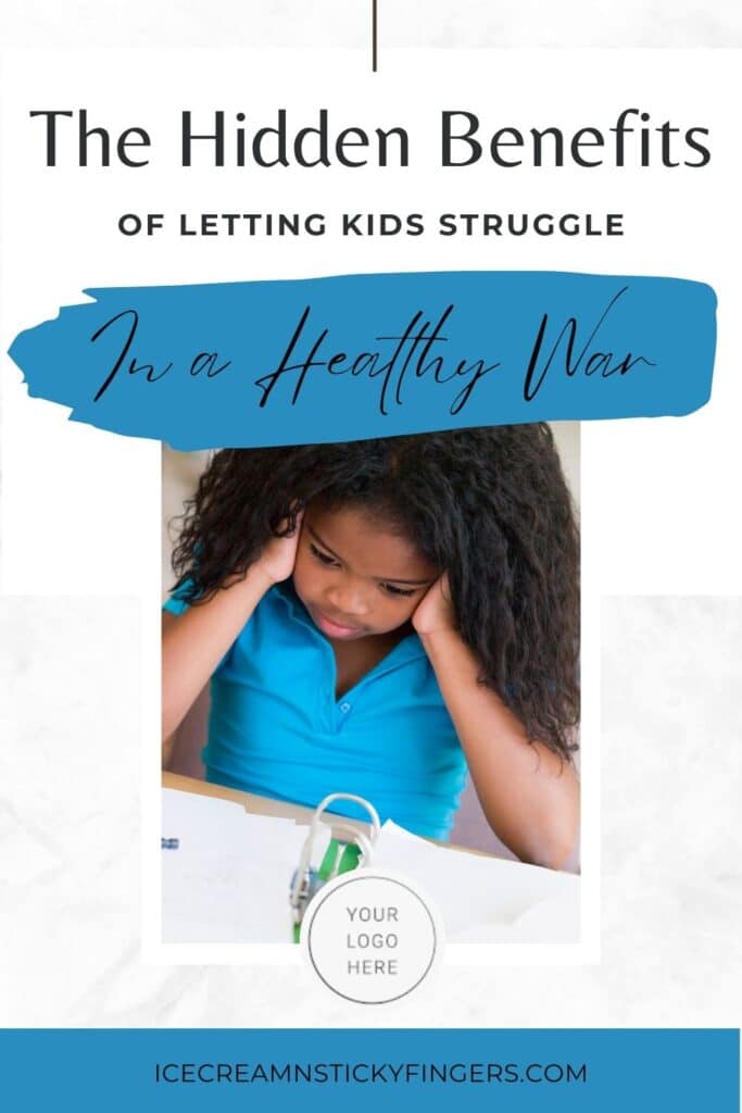 The Hidden Benefits of Letting Kids Struggle