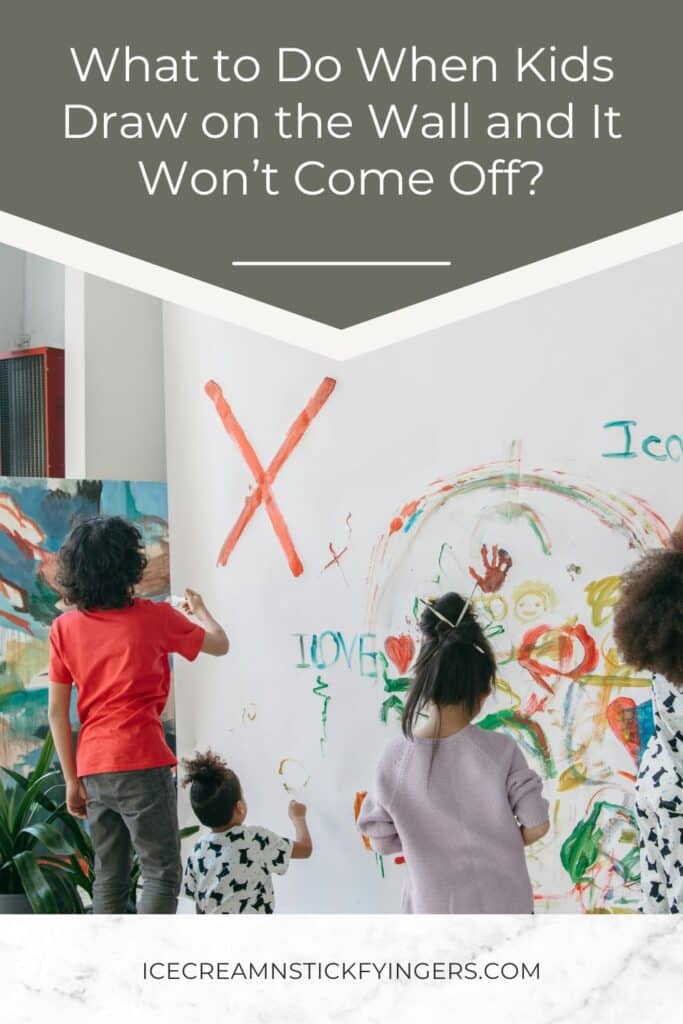 What to Do When Kids Draw on the Wall and It Won’t Come Off?