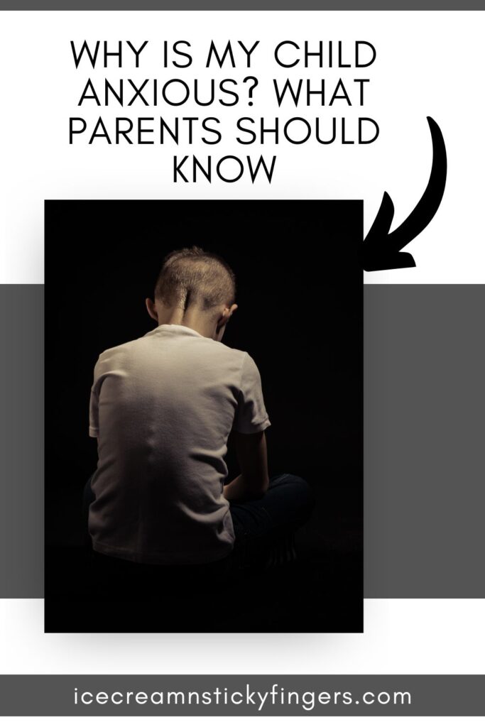 Why Is My Child Anxious? What Parents Should Know
